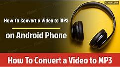 How to Convert Video to Audio (MP3 / AAC) on Android||How To Convert a Video to MP3 on Android Phone