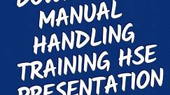Manual Handling Training HSE Presentation | HSE Professionals