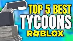 Top 5 BEST Tycoon Games On Roblox (2024)