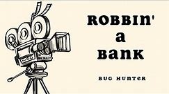 Robbin' a Bank (w/ Lyrics)