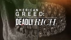 American Greed: Deadly Rich - NBC.com