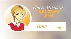 Once Upon A Hallow's Eve | Vonn | Part 1