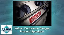 Vulcan Endurance Commercial Ranges Spotlight (Review) from RapidsWholesale.com