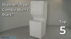 Washer/Dryer Combo Dryer Won't Start — Washer/Dryer Combo Troubleshooting