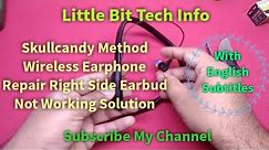 Skullcandy Method wireless Earphone's | Right Side Earbud Not Working Solution