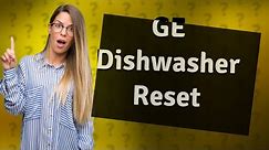 How do I reset my GE dishwasher control panel?
