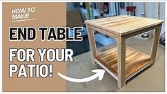 How to Make an Outdoor Patio End Table / A beautiful and functional project learn!