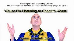 Listening to Coast to Coast by UFO Phil