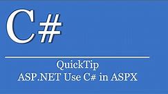 QuickTip #255 - C# Visual Studio ASP.NET Tutorial - Use C# Code in ASPX