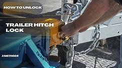 How to Unlock Trailer Hitch Lock? - 3 Easy Methods