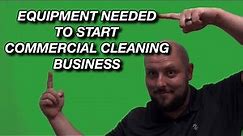 What Equipment is Needed to Start a Commercial Cleaning Business