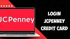 How to Login JCPenney Credit Card Account | JC Penney Credit Card Login for Online Payments
