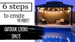 6 Steps to Create the Perfect Outdoor Living Space | Best Gazebo for a Backyard