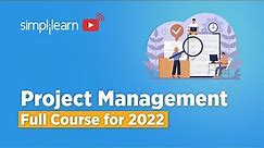 Project Management Full Course 2022 | Project Management Tutorial for Beginners | Simplilearn