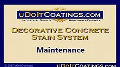 013 Decorative Concrete Stain: Maintenance