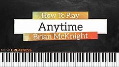 How To Play Anytime By Brian McKnight On Piano - Piano Tutorial (Part 1)