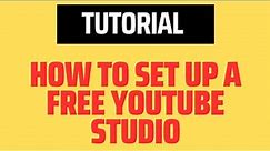 How to Set Up a Free YouTube Studio for Success