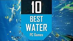 TOP10 WATER Games | Best Water Sport, Sailing & Diving Games for PC