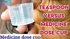 Is A Teaspoon 5ml Of A Medicine Dose Cup?