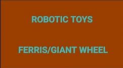 Robotic toys - Ferris wheel/Giant wheel