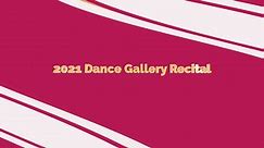 The Dance Gallery Recital - 2021