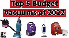 Top 5 Budget Vacuums Cleaner of 2022