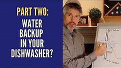 Water backing up into your dishwasher? (Part 2)