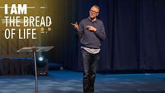 I AM the Bread of Life | Neal Rich | 04.07.24