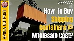 🔴 How to Buy Shipping Containers at Wholesale Cost? 💲💲