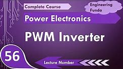 PWM Inverter (Working, Principle, 3-phase Inverter, Waveform, Sine PWM inverter) Engineering Funda