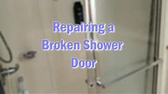 Repairing a Shower Door