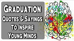 Graduation Quotes & Sayings to Inspire Young Minds