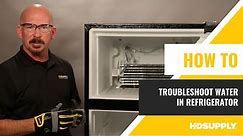 How To Troubleshoot Water In Refrigerator | HD Supply