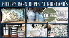 Pottery Barn Dupes & Design Finds at Kirkland’s with an Interior Designer!