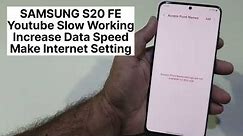 Galaxy S20 Fe Internet Downloading Slow Problem Fix | S20 fe Apn Setting