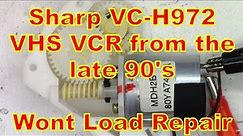 Sharp VC-H972 VHS VCR that wont load. I bought this new in the late 90's. No parts required repair!