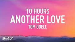 Tom Odell - Another Love [10 HOURS LOOP]