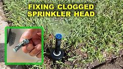 HOW TO FIX CLOGGED SPRINKLER HEAD