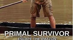 Primal Survivor: Escape the Amazon: Season 1 Episode 3 Peaks of Peril