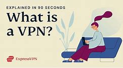 What is a VPN? Explained in 90 seconds | ExpressVPN