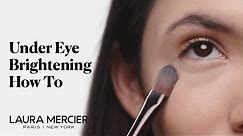 How to Brighten Under Eyes Tutorial | Laura Mercier