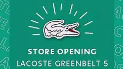 Store Opening: Lacoste Greenbelt 5