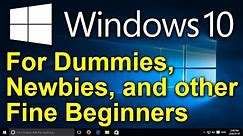 ✔️ Windows 10 for Dummies, Newbies, and other Fine Beginners