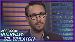 Wil Wheaton Claims He Was 'Forced' To Be A Child Star