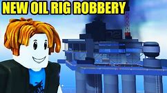 NEW OIL RIG ROBBERY! | Roblox Jailbreak
