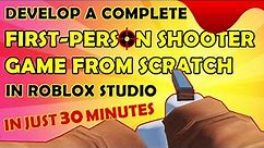 Develop a First-Person Shooter Game in 30 Minutes From Scratch in Roblox Studio