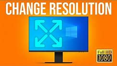How To Change Windows 10 Screen Resolution