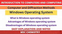 Windows Operating System | Advantages and Disadvantages of Windows Operating System | MSc Chemistry