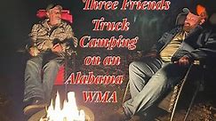 Three Friends Truck Camping on an Alabama WMA