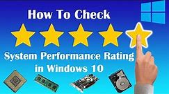 [How To] Check System Performance Rating in Windows 10 (2020)
